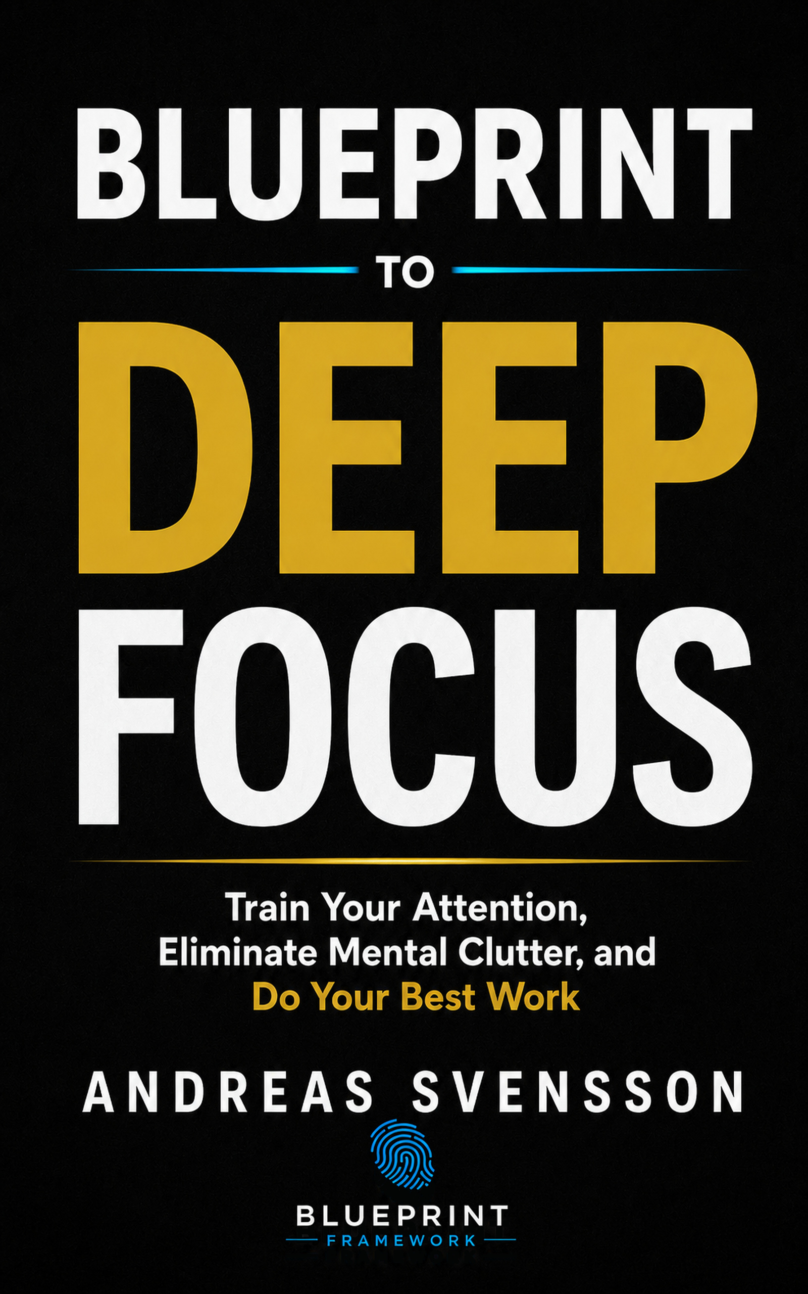 Blueprint to Deep Focus — original book cover